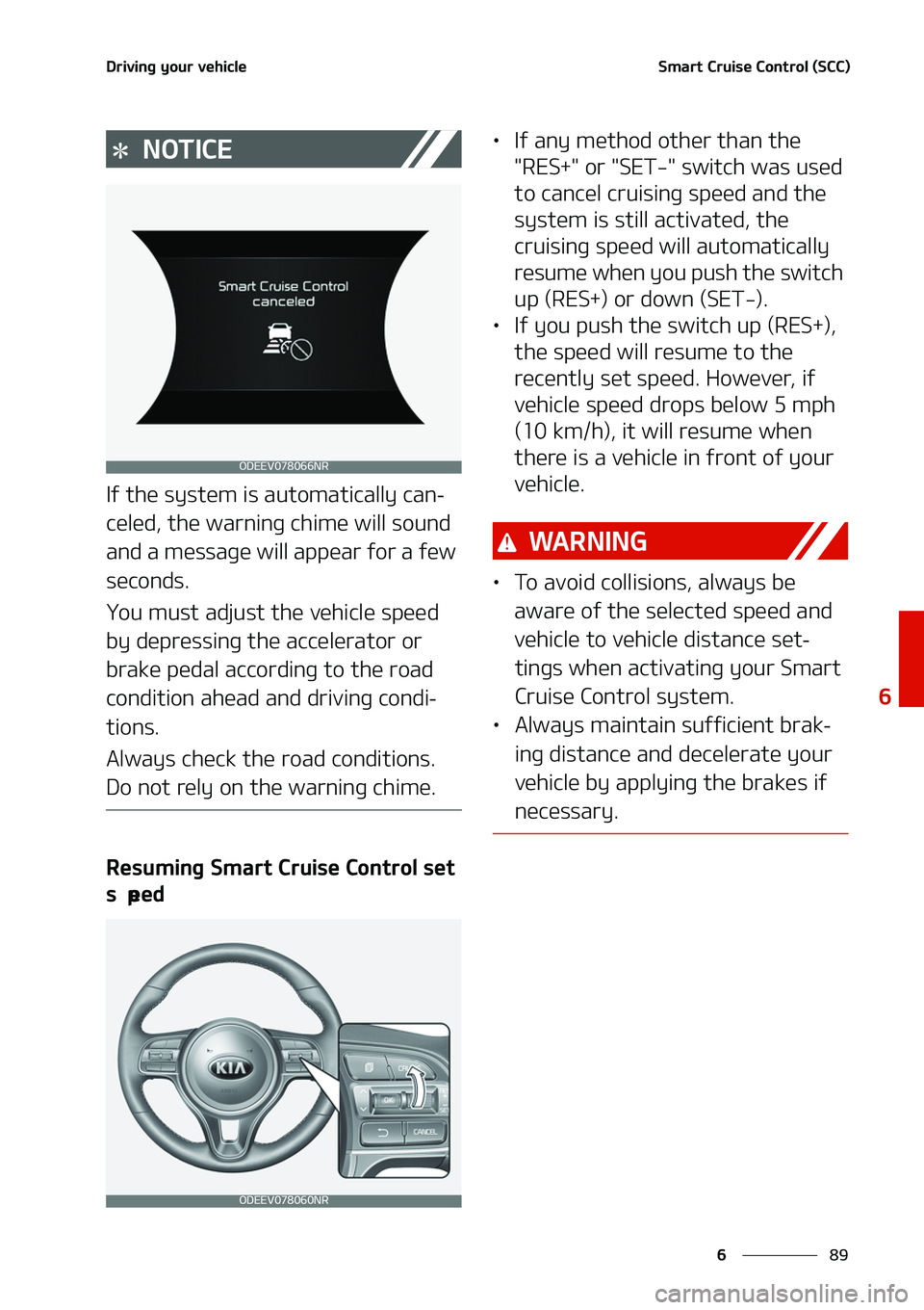 KIA NIRO EV 2020  Owners Manual ��
�
�
�%�S�J�W�J�O�H��Z�P�V�S��W�F�I�J�D�M�F�4�N�B�S�U��$�S�V�J�T�F��$�P�O�U�S�P�M��	�4�$�$�

�/�0�5�*�$�&
�*�G��U�I�F��T�Z�T�U�F�N��J�T��B�V�U�P�N�B�U�J�D�B�M�M�Z��D�B�O-
�D�F�M�F�E�
�