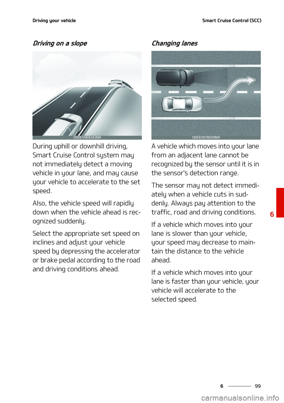 KIA NIRO EV 2020  Owners Manual ��
�
�
�%�S�J�W�J�O�H��Z�P�V�S��W�F�I�J�D�M�F�4�N�B�S�U��$�S�V�J�T�F��$�P�O�U�S�P�M��	�4�$�$�

�%�S�J�W�J�O�H��P�O��B��T�M�P�Q�F
�%�V�S�J�O�H��V�Q�I�J�M�M��P�S��E�P�X�O�I�J�M�M��E�S�J�