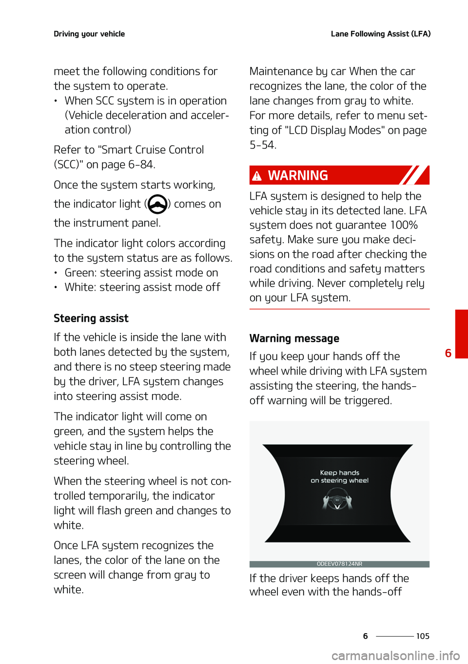 KIA NIRO EV 2020  Owners Manual ���
�
�
�%�S�J�W�J�O�H��Z�P�V�S��W�F�I�J�D�M�F�-�B�O�F���P�M�M�P�X�J�O�H��"�T�T�J�T�U��	�-��"�

�N�F�F�U��U�I�F��G�P�M�M�P�X�J�O�H��D�P�O�E�J�U�J�P�O�T��G�P�S�
�U�I�F��T�Z�T�U�F�N��