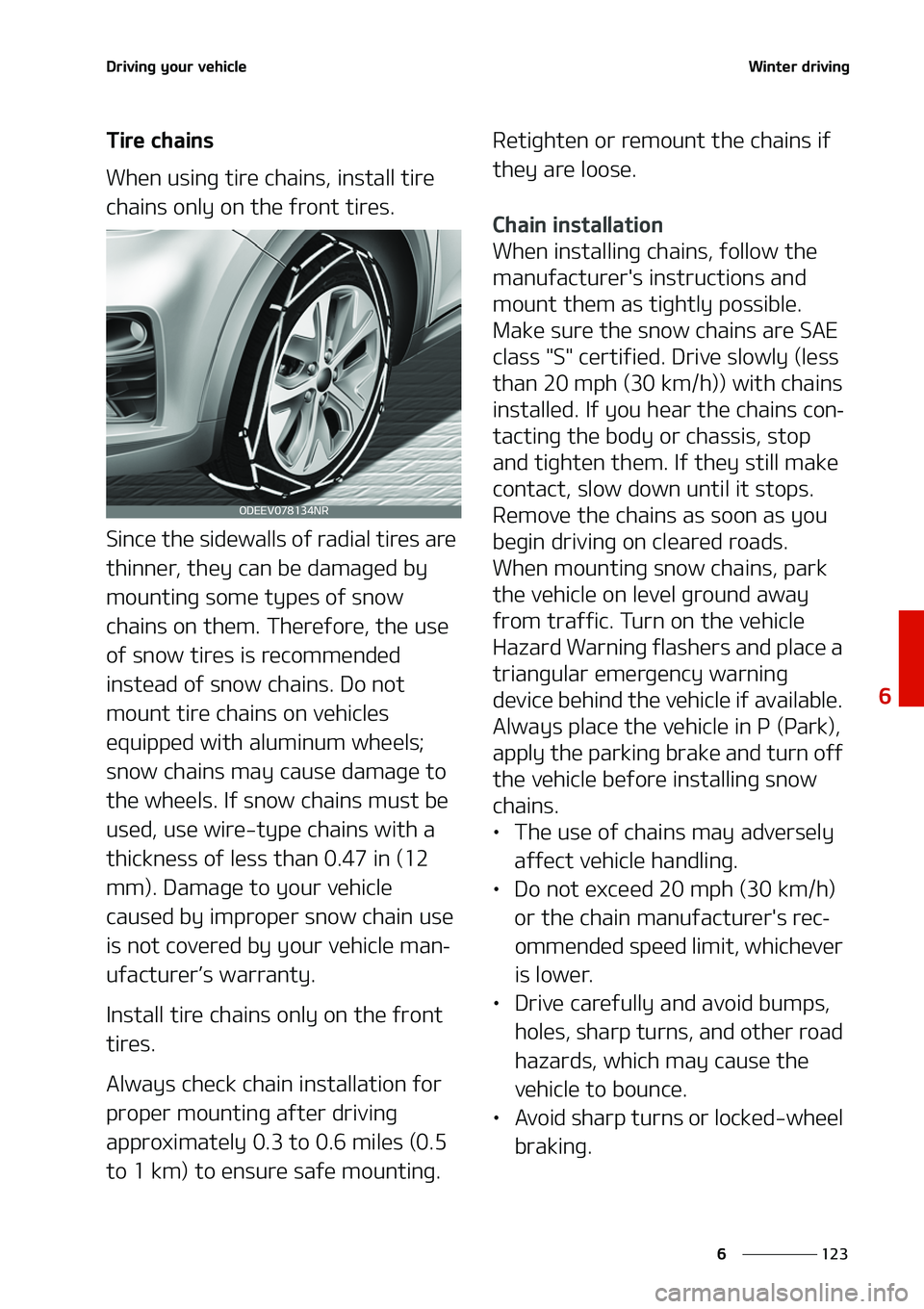 KIA NIRO EV 2020  Owners Manual ���
�
�
�%�S�J�W�J�O�H��Z�P�V�S��W�F�I�J�D�M�F�8�J�O�U�F�S��E�S�J�W�J�O�H
�5�J�S�F��D�I�B�J�O�T
�8�I�F�O��V�T�J�O�H��U�J�S�F��D�I�B�J�O�T�
��J�O�T�U�B�M�M��U�J�S�F�
�D�I�B�J�O�T��P�O�M