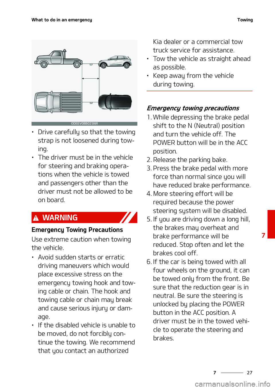KIA NIRO EV 2020  Owners Manual ��
�
�
�8�I�B�U��U�P��E�P��J�O��B�O��F�N�F�S�H�F�O�D�Z�5�P�X�J�O�H
LÜ�%�S�J�W�F��D�B�S�F�G�V�M�M�Z��T�P��U�I�B�U��U�I�F��U�P�X�J�O�H�
�T�U�S�B�Q��J�T��O�P�U��M�P�P�T�F�O�F�E��E�V�S