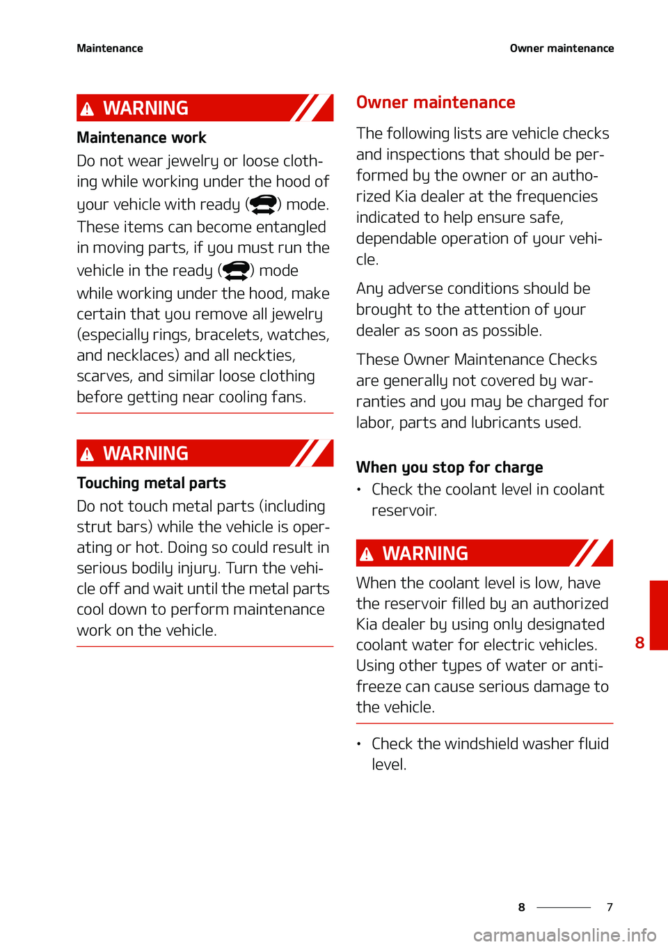 KIA NIRO EV 2020  Owners Manual �
�
�
�.�B�J�O�U�F�O�B�O�D�F�0�X�O�F�S��N�B�J�O�U�F�O�B�O�D�F
�8�" �3 �/ �* �/ �(
�.�B�J�O�U�F�O�B�O�D�F��X�P�S�L
�%�P��O�P�U��X�F�B�S��K�F�X�F�M�S�Z��P�S��M�P�P�T�F��D�M�P�U�I
-
�J�O�H��X