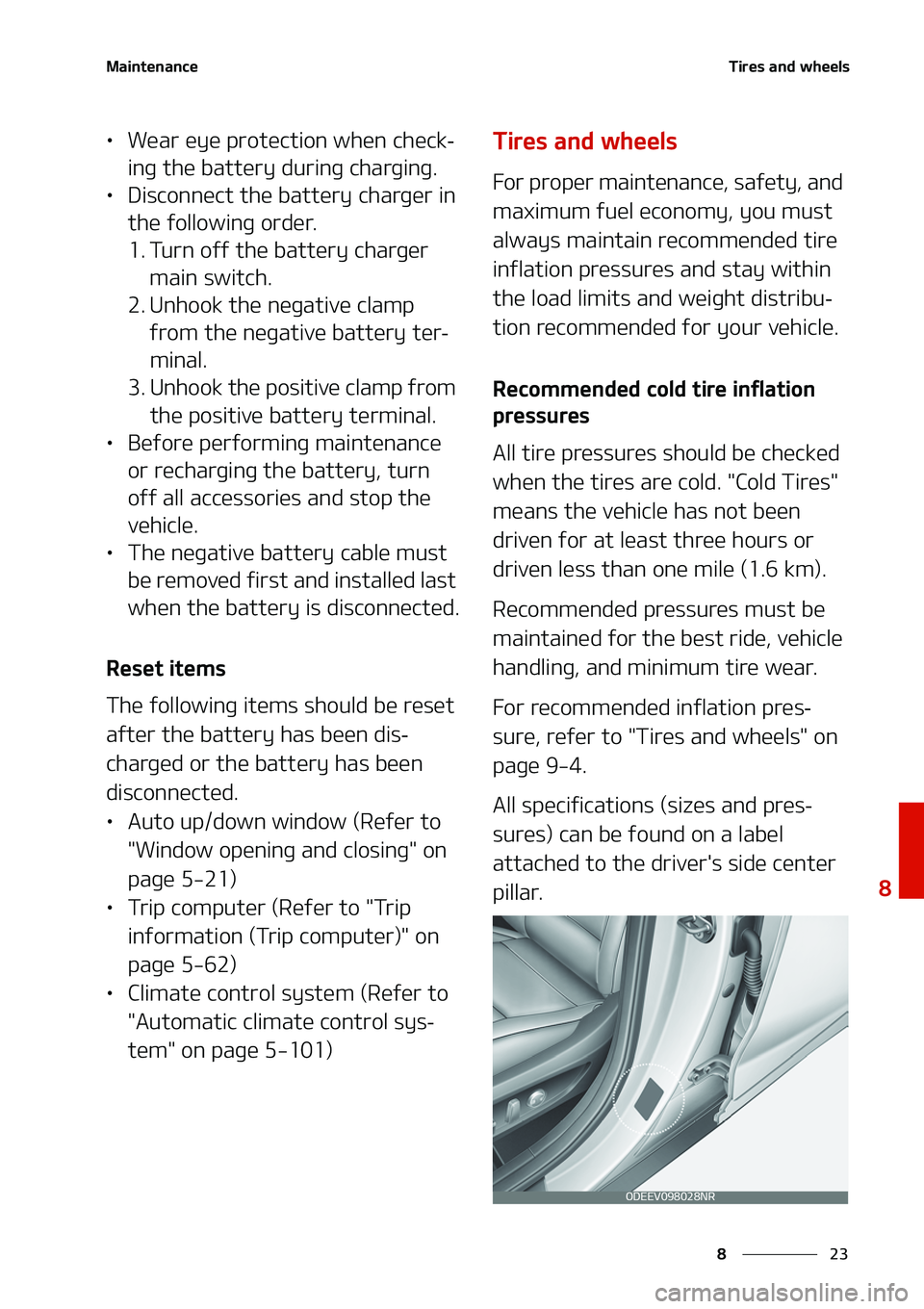 KIA NIRO EV 2020  Owners Manual ��
�
�
�.�B�J�O�U�F�O�B�O�D�F�5�J�S�F�T��B�O�E��X�I�F�F�M�T
LÜ�8�F�B�S��F�Z�F��Q�S�P�U�F�D�U�J�P�O��X�I�F�O��D�I�F�D�L-
�J�O�H��U�I�F��C�B�U�U�F�S�Z��E�V�S�J�O�H��D�I�B�S�H�J�O�H�
LÜ 