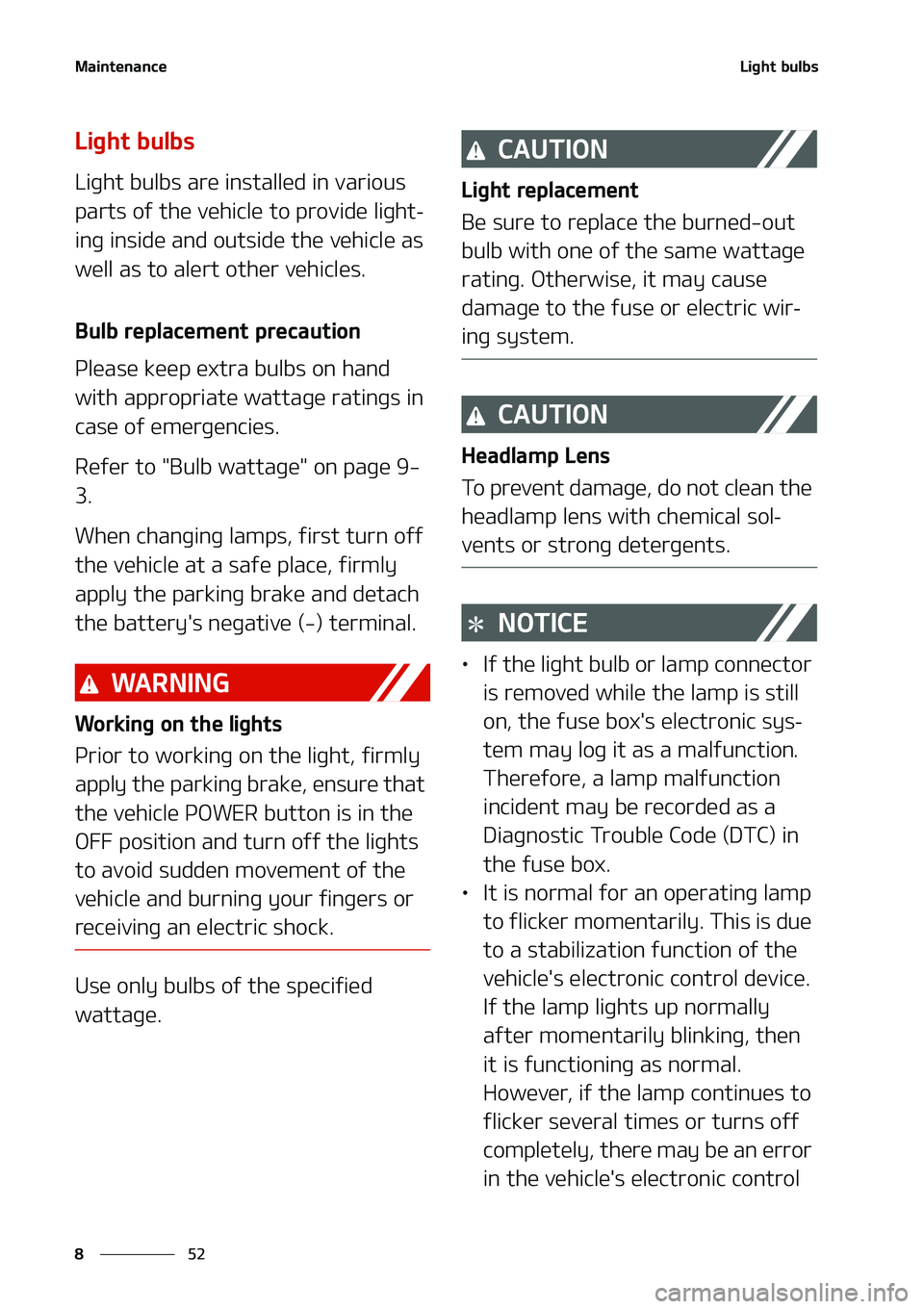 KIA NIRO EV 2020  Owners Manual �.�B�J�O�U�F�O�B�O�D�F
��
�
�-�J�H�I�U��C�V�M�C�T
�-�J�H�I�U��C�V�M�C�T
�-�J�H�I�U��C�V�M�C�T��B�S�F��J�O�T�U�B�M�M�F�E��J�O��W�B�S�J�P�V�T�
�Q�B�S�U�T��P�G��U�I�F��W�F�I�J�D�M�F ��U�P�