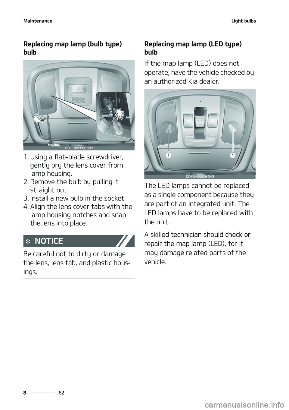 KIA NIRO EV 2020  Owners Manual �.�B�J�O�U�F�O�B�O�D�F
��
�
�-�J�H�I�U��C�V�M�C�T
�3�F�Q�M�B�D�J�O�H��N�B�Q��M�B�N�Q ��	�C�V�M�C��U�Z�Q�F�
�
�C�V�M�C
���6�T�J�O�H��B��G�M�B�U��C�M�B�E�F��T�D�S�F�X�E�S�J�W�F�S�
� �H�F