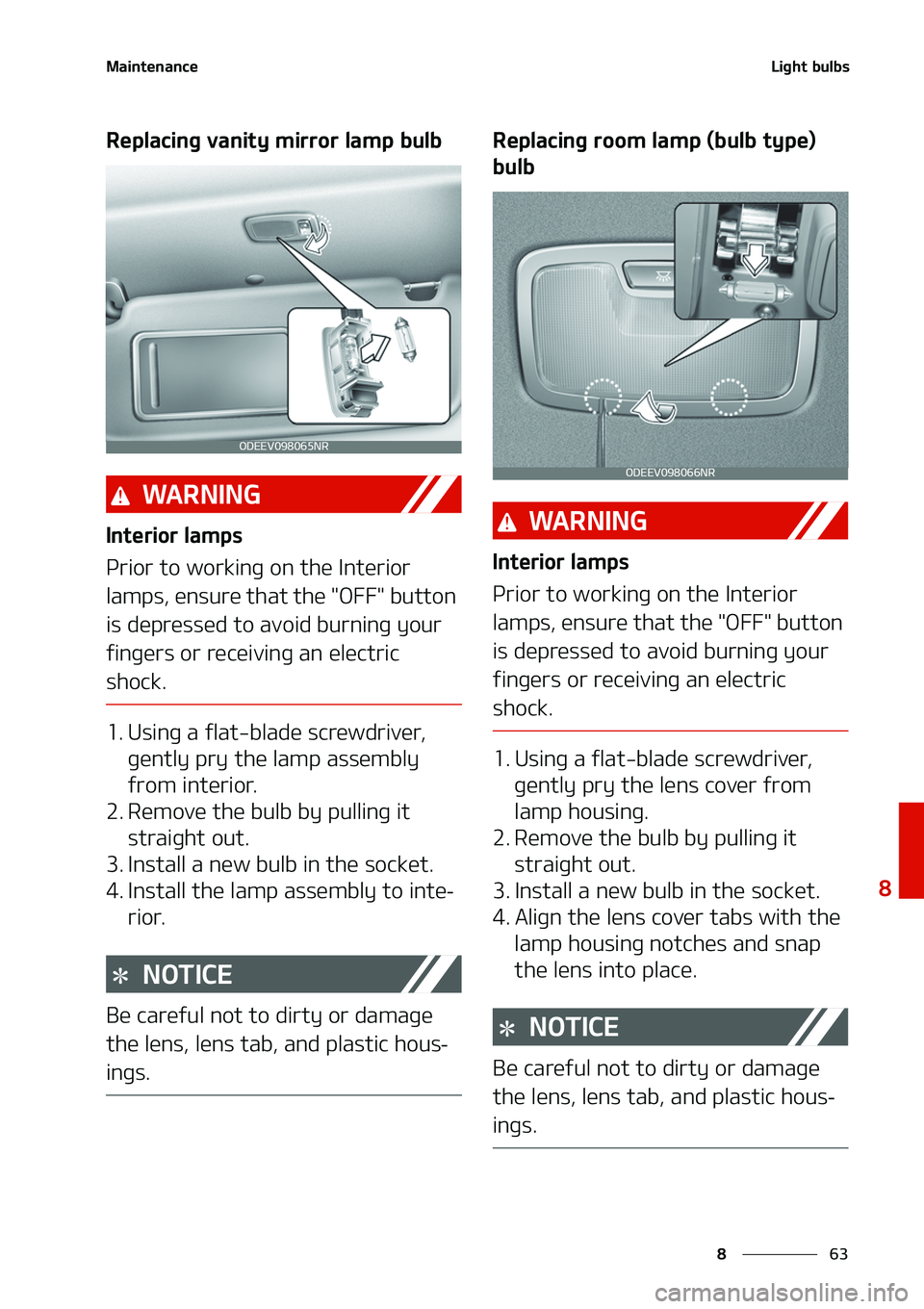KIA NIRO EV 2020  Owners Manual ��
�
�
�.�B�J�O�U�F�O�B�O�D�F�-�J�H�I�U��C�V�M�C�T
�3�F�Q�M�B�D�J�O�H��W�B�O�J�U�Z��N�J�S�S�P�S��M�B�N�Q��C�V�M�C
�8�"�3�/�*�/�(
�*�O�U�F�S�J�P�S��M�B�N�Q�T
�1�S�J�P�S��U�P��X�P�S�L�J�O�H�