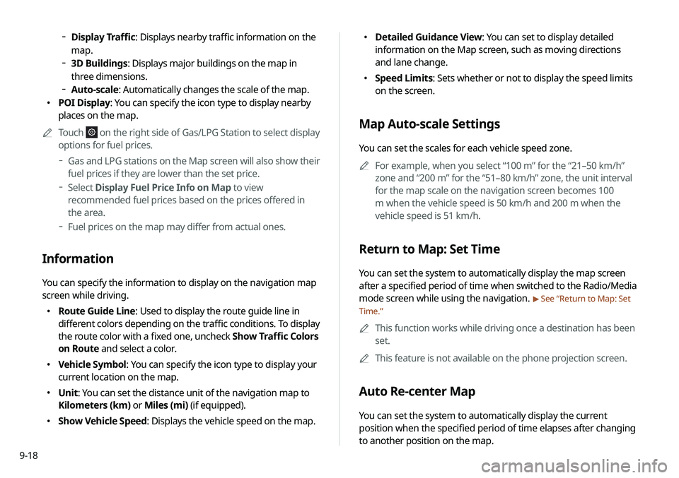 KIA NIRO EV 2020 Navigation System Quick Reference Guide 9-18
000EDetailed Guidance View: You can set to display detailed
information on the Map screen, such as moving directions
and lane change.
000ESpeed Limits: Sets whether or not to display the spee KIA NIRO EV 2020 Navigation System Quick Reference Guide 9-18
000EDetailed Guidance View: You can set to display detailed
information on the Map screen, such as moving directions
and lane change.
000ESpeed Limits: Sets whether or not to display the spee