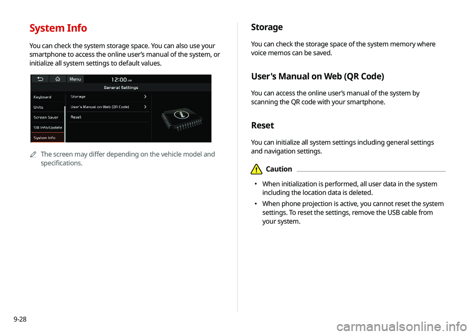 KIA NIRO EV 2020 Navigation System Quick Reference Guide 9-28
Storage
You can check the storage space of the system memory where
voice memos can be saved.
User's Manual on Web (QR Code)
You can access the online user’s manual of the system by
scanni KIA NIRO EV 2020 Navigation System Quick Reference Guide 9-28
Storage
You can check the storage space of the system memory where
voice memos can be saved.
User's Manual on Web (QR Code)
You can access the online user’s manual of the system by
scanni