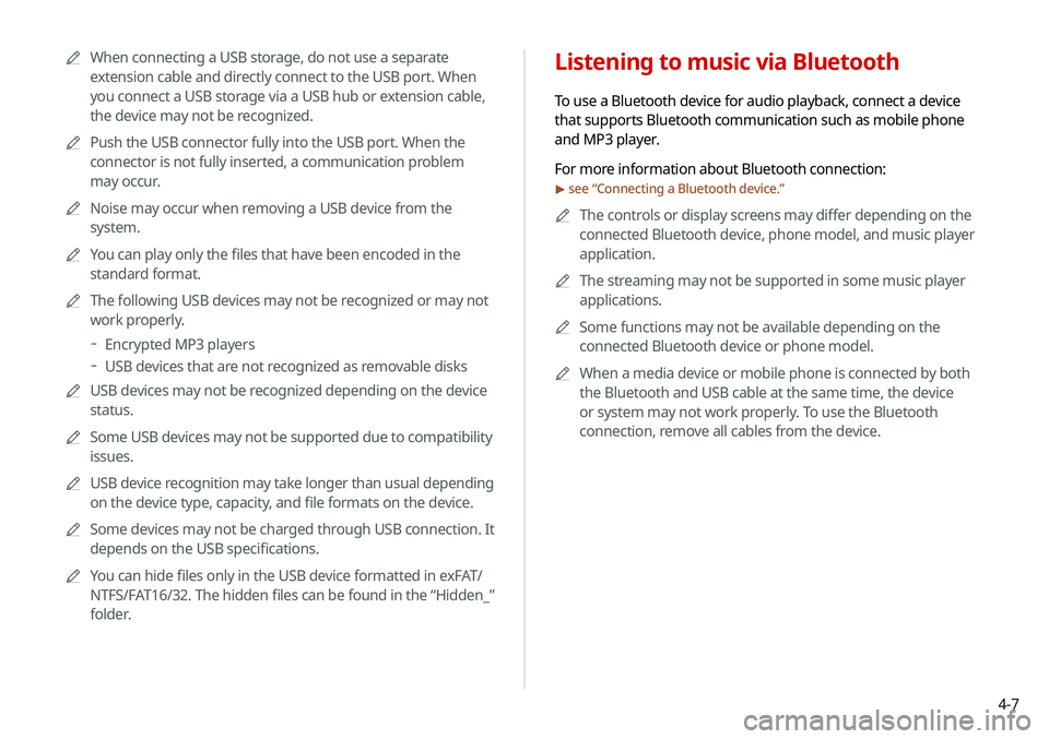 KIA NIRO EV 2020 Navigation System Quick Reference Guide 4-7
Listening to music via Bluetooth
To use a Bluetooth device for audio playback, connect a device
that supports Bluetooth communication such as mobile phone
and MP3 player.
For more information ab KIA NIRO EV 2020 Navigation System Quick Reference Guide 4-7
Listening to music via Bluetooth
To use a Bluetooth device for audio playback, connect a device
that supports Bluetooth communication such as mobile phone
and MP3 player.
For more information ab