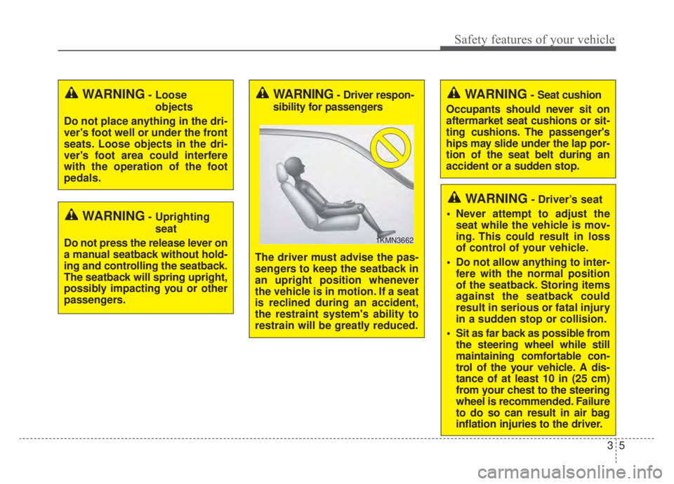 KIA NIRO 2020  Owners Manual 35
Safety features of your vehicle
WARNING- Uprightingseat
Do not press the release lever on
a manual seatback without hold-
ing and controlling the seatback.
The seatback will spring upright,
possibl