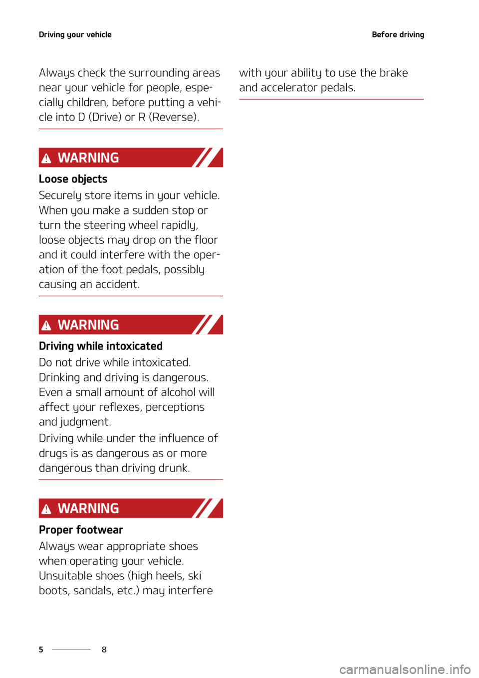 KIA TELLURIDE 2021  Owners Manual �%�S�J�W�J�O�H��Z�P�V�S��W�F�I�J�D�M�F
�
�
�#�F�G�P�S�F��E�S�J�W�J�O�H
�"�M�X�B�Z�T��D�I�F�D�L��U�I�F��T�V�S�S�P�V�O�E�J�O�H��B�S�F�B�T�
�O�F�B�S��Z�P�V�S��W�F�I�J�D�M�F��G�P�S��Q�F�P�Q�