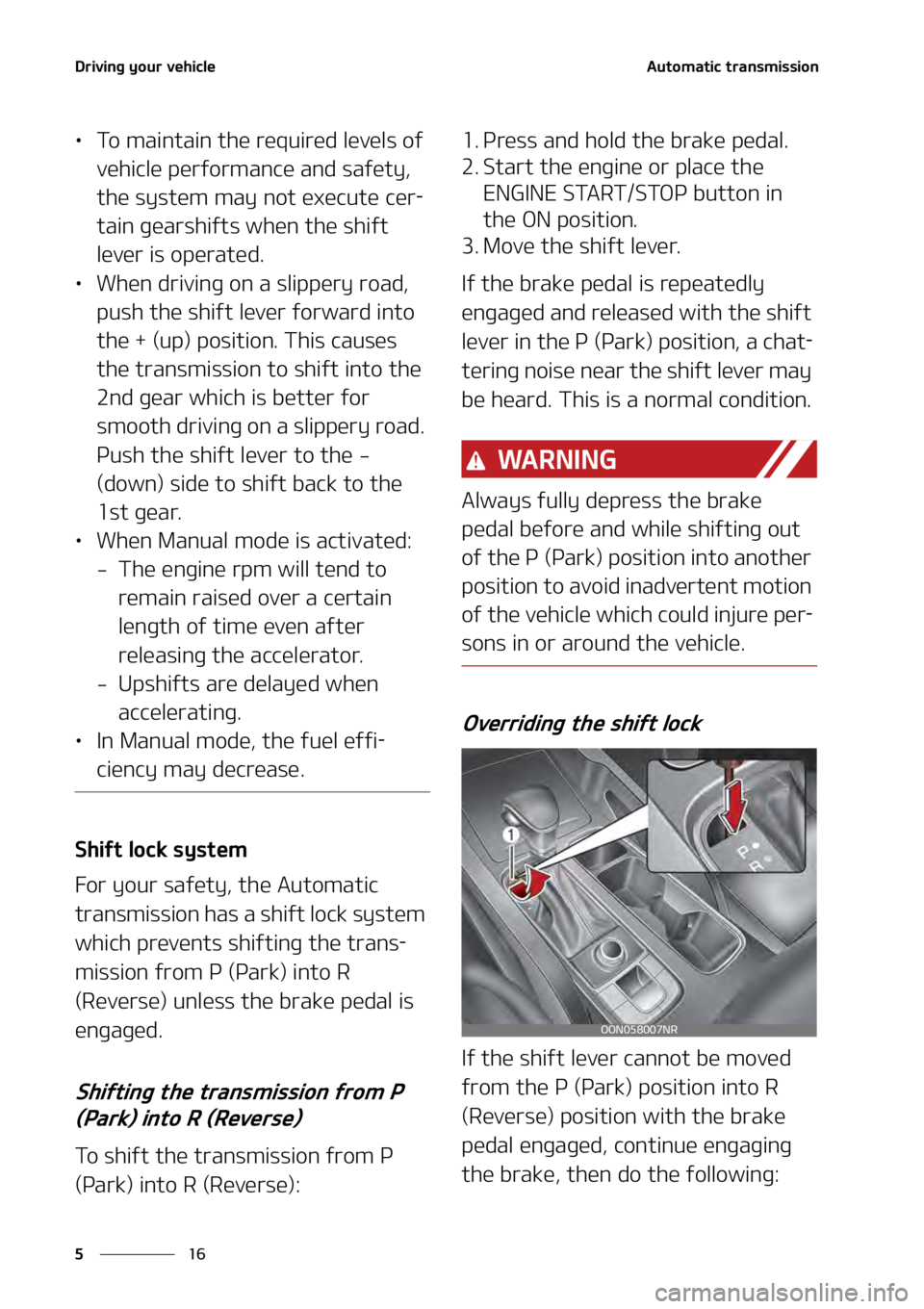 KIA TELLURIDE 2021  Owners Manual �%�S�J�W�J�O�H��Z�P�V�S��W�F�I�J�D�M�F
��
�
�"�V�U�P�N�B�U�J�D��U�S�B�O�T�N�J�T�T�J�P�O
LÜ �5�P��N�B�J�O�U�B�J�O��U�I�F��S�F�R�V�J�S�F�E��M�F�W�F�M�T��P�G�
�W�F�I�J�D�M�F��Q�F�S�G�P�S�N�