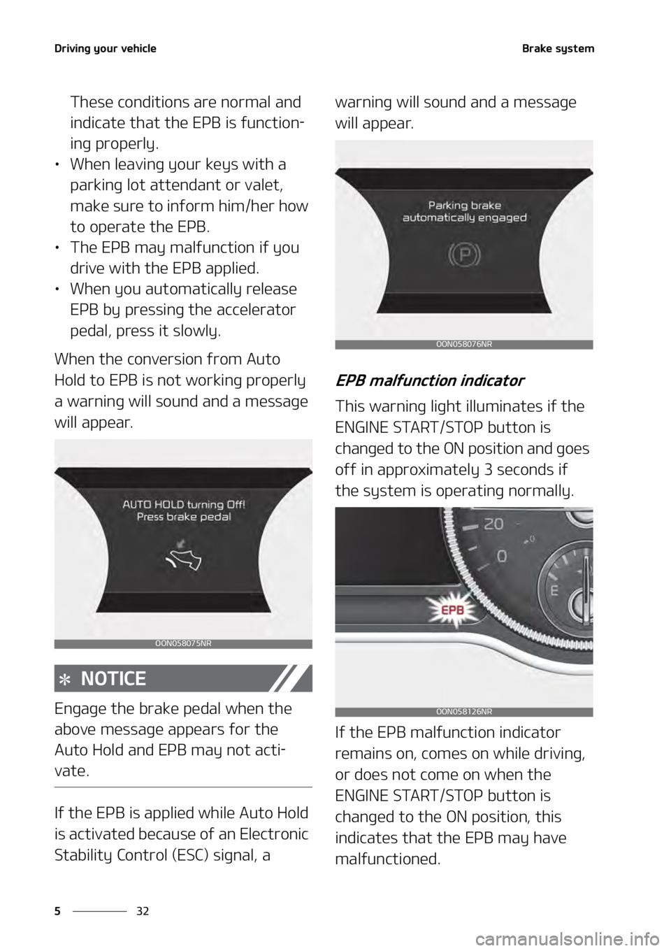 KIA TELLURIDE 2021  Owners Manual �%�S�J�W�J�O�H��Z�P�V�S��W�F�I�J�D�M�F
��
�
�#�S�B�L�F��T�Z�T�U�F�N
�5�I�F�T�F��D�P�O�E�J�U�J�P�O�T��B�S�F��O�P�S�N�B�M��B�O�E�
�J�O�E�J�D�B�U�F��U�I�B�U��U�I�F� �&�1�#��J�T��G�V�O�D�U