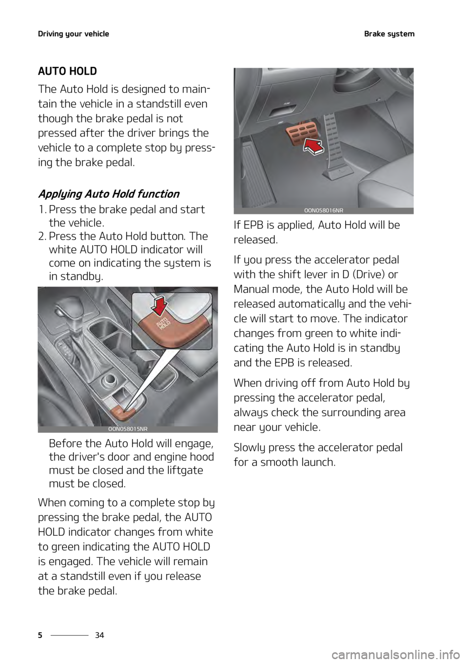 KIA TELLURIDE 2021  Owners Manual �%�S�J�W�J�O�H��Z�P�V�S��W�F�I�J�D�M�F
��
�
�#�S�B�L�F��T�Z�T�U�F�N
�"�6�5�0��)�0�-�%
�5�I�F��"�V�U�P��)�P�M�E��J�T��E�F�T�J�H�O�F�E��U�P��N�B�J�O-
�U�B�J�O��U�I�F��W�F�I�J�D�M�F��J�O�