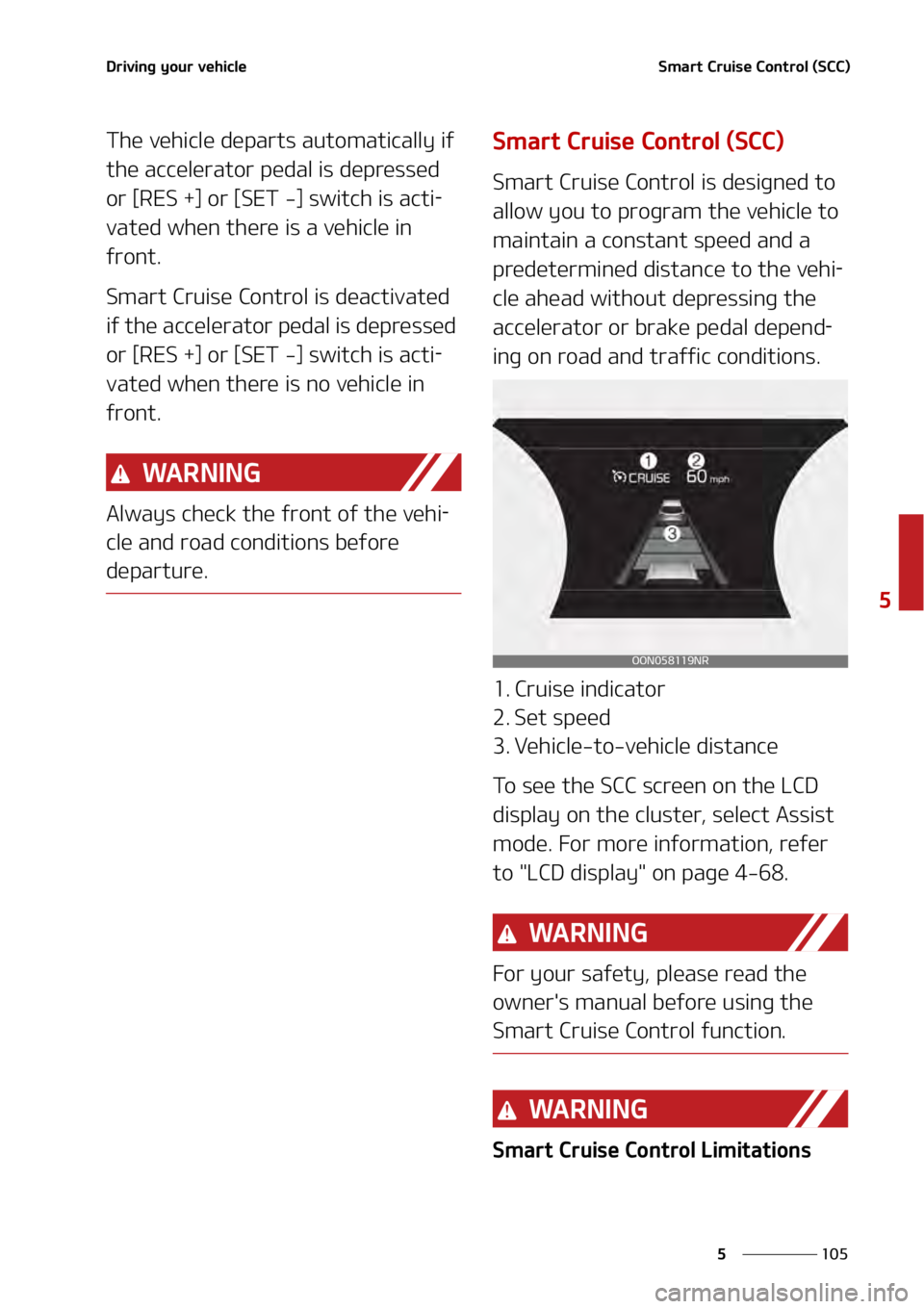 KIA TELLURIDE 2021  Owners Manual ���
�
�
�%�S�J�W�J�O�H��Z�P�V�S��W�F�I�J�D�M�F�4�N�B�S�U��$�S�V�J�T�F��$�P�O�U�S�P�M��	�4�$�$�

�5�I�F��W�F�I�J�D�M�F��E�F�Q�B�S�U�T��B�V�U�P�N�B�U�J�D�B�M�M�Z��J�G�
�U�I�F��B�D�D�F�M�