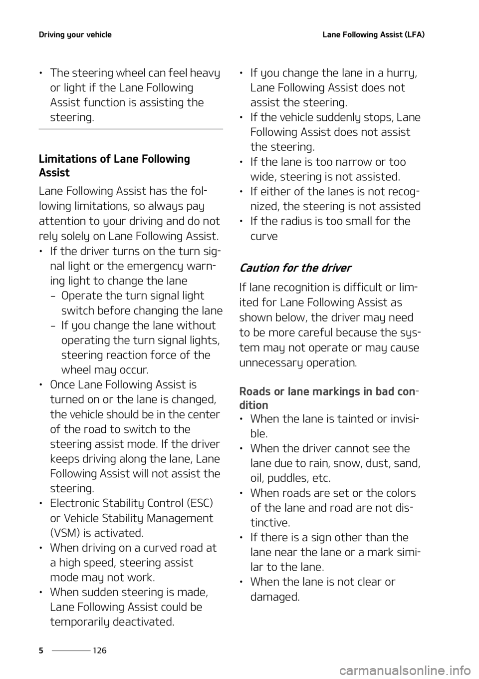 KIA TELLURIDE 2021  Owners Manual �%�S�J�W�J�O�H��Z�P�V�S��W�F�I�J�D�M�F
���
�
�-�B�O�F���P�M�M�P�X�J�O�H��"�T�T�J�T�U��	�-��"�

LÜ �5�I�F��T�U�F�F�S�J�O�H��X�I�F�F�M��D�B�O��G�F�F�M��I�F�B�W�Z�
�P�S��M�J�H�I�U��J�