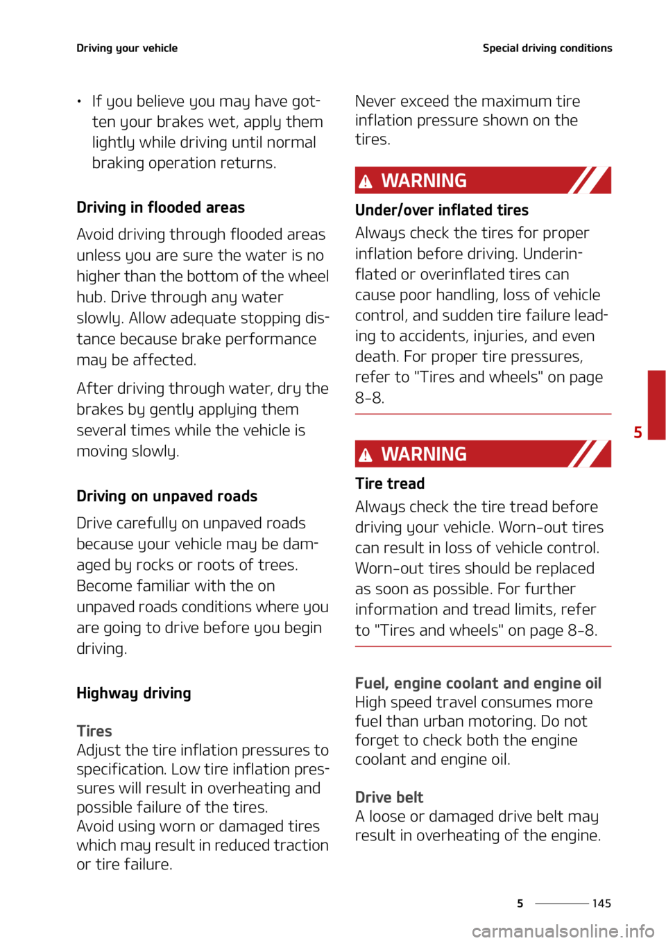 KIA TELLURIDE 2021  Owners Manual ���
�
�
�%�S�J�W�J�O�H��Z�P�V�S��W�F�I�J�D�M�F�4�Q�F�D�J�B�M��E�S�J�W�J�O�H��D�P�O�E�J�U�J�P�O�T
LÜ�*�G��Z�P�V��C�F�M�J�F�W�F��Z �P�V��N�B�Z��I�B�W�F��H�P�U-
�U�F�O��Z�P�V�S��C�S�B�L