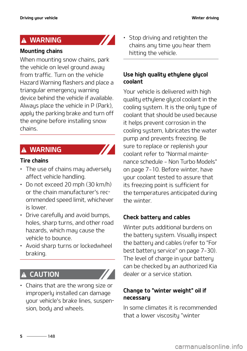 KIA TELLURIDE 2021  Owners Manual �%�S�J�W�J�O�H��Z�P�V�S��W�F�I�J�D�M�F
���
�
�8�J�O�U�F�S��E�S�J�W�J�O�H
�8�" �3 �/ �* �/ �(
�.�P�V�O�U�J�O�H��D�I�B�J�O�T
�8�I�F�O��N�P�V�O�U�J�O�H��T�O�P�X��D�I�B�J�O�T�
��Q�B�S�L�
�U�I