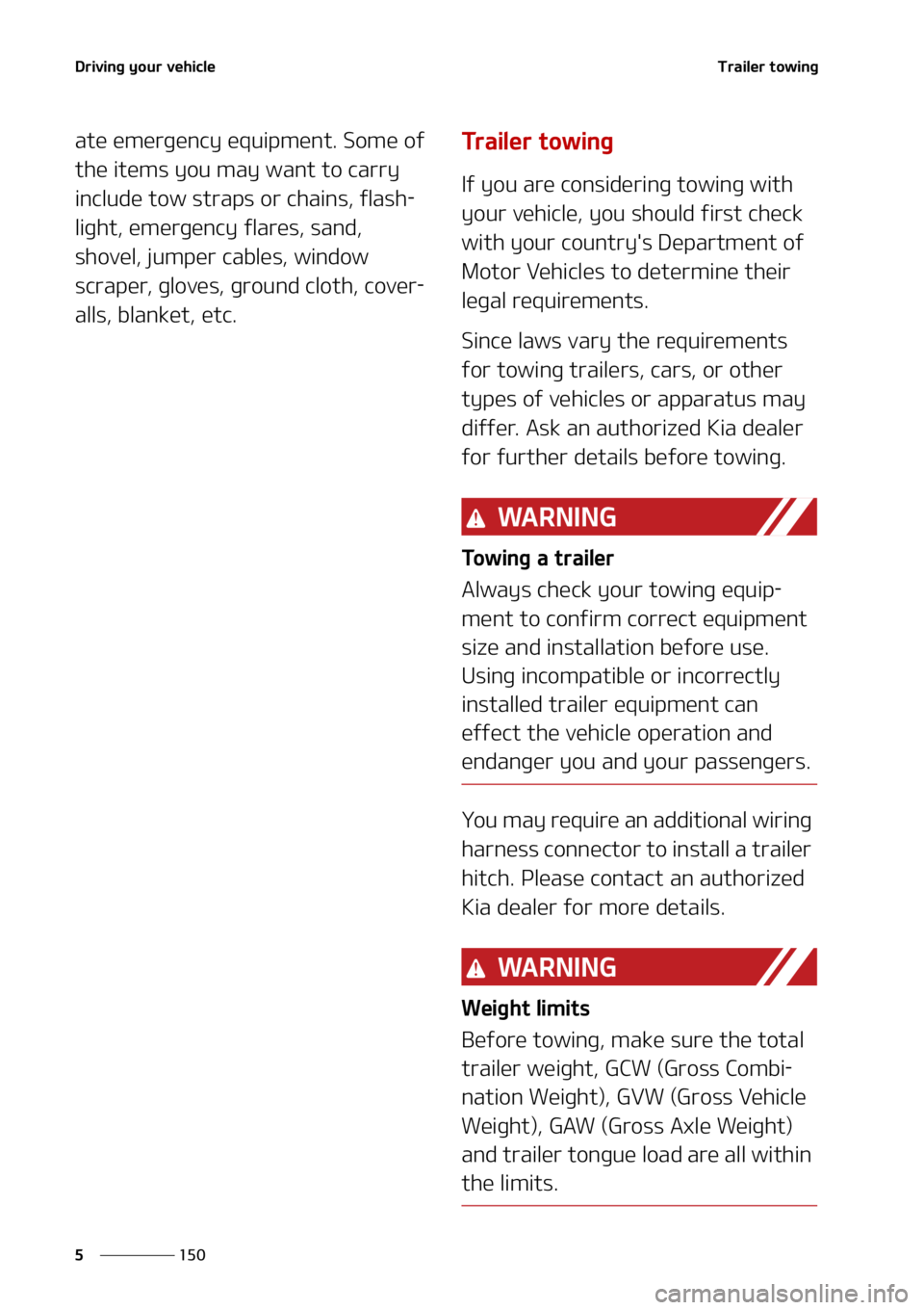 KIA TELLURIDE 2021  Owners Manual �%�S�J�W�J�O�H��Z�P�V�S��W�F�I�J�D�M�F
���
�
�5�S�B�J�M�F�S��U�P�X�J�O�H
�B�U�F��F�N�F�S�H�F�O�D�Z��F�R�V�J�Q�N�F�O�U���4�P�N�F��P�G�
�U�I�F��J�U�F�N�T��Z�P�V��N�B�Z��X�B�O�U��U�P��