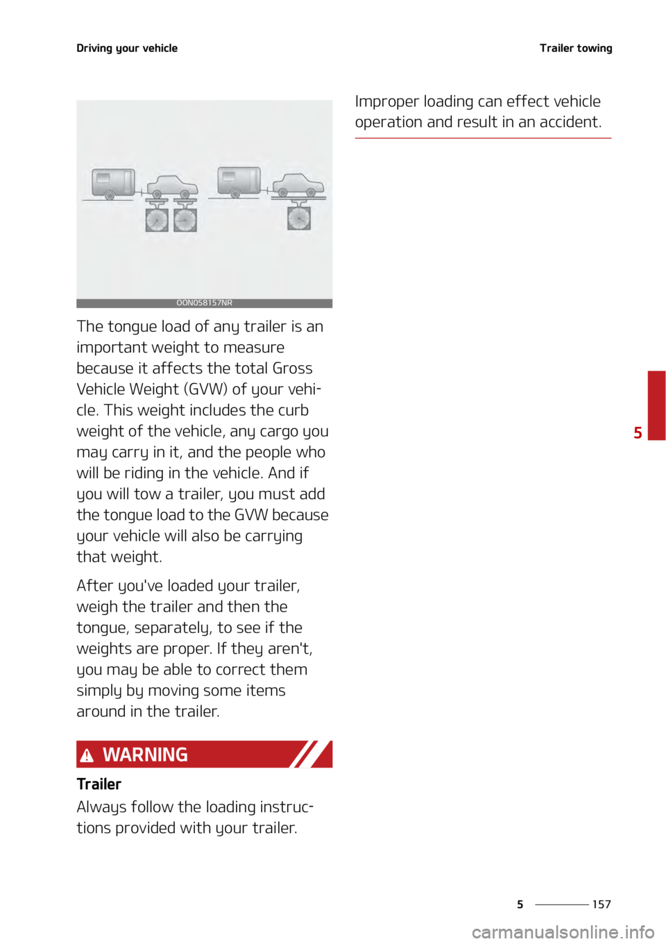 KIA TELLURIDE 2021  Owners Manual ���
�
�
�%�S�J�W�J�O�H��Z�P�V�S��W�F�I�J�D�M�F�5�S�B�J�M�F�S��U�P�X�J�O�H
�5�I�F��U�P�O�H�V�F��M�P�B�E��P�G��B�O�Z��U�S�B�J�M�F�S��J�T��B�O�
�J�N�Q�P�S�U�B�O�U��X�F�J�H�I�U��U�P��N�