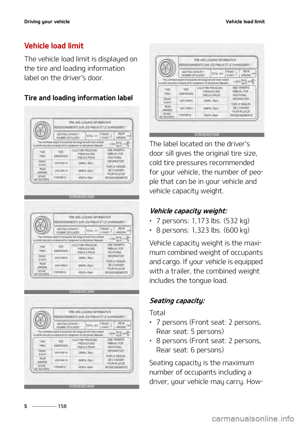 KIA TELLURIDE 2021  Owners Manual �%�S�J�W�J�O�H��Z�P�V�S��W�F�I�J�D�M�F
���
�
�7�F�I�J�D�M�F��M�P�B�E��M�J�N�J�U
�7�F�I�J�D�M�F��M�P�B�E��M�J�N�J�U
�5�I�F��W�F�I�J�D�M�F��M�P�B�E��M�J�N�J�U��J�T��E�J�T�Q�M�B�Z�F�E��P�