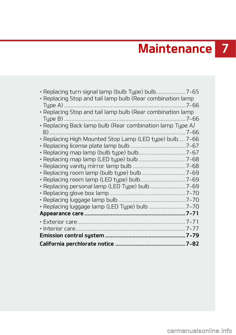 KIA TELLURIDE 2021  Owners Manual �
�.�B�J�O�U�F�O�B�O�D�F
LÜ ��3�F�Q�M�B�D�J�O�H��U�V�S�O��T�J�H�O�B�M��M�B�N�Q��	�C�V�M�C��5�Z�Q�F�
��C�V�M�C ������������������� �����
LÜ ��3�F�Q�M�B�D�J�O�H��4�U�