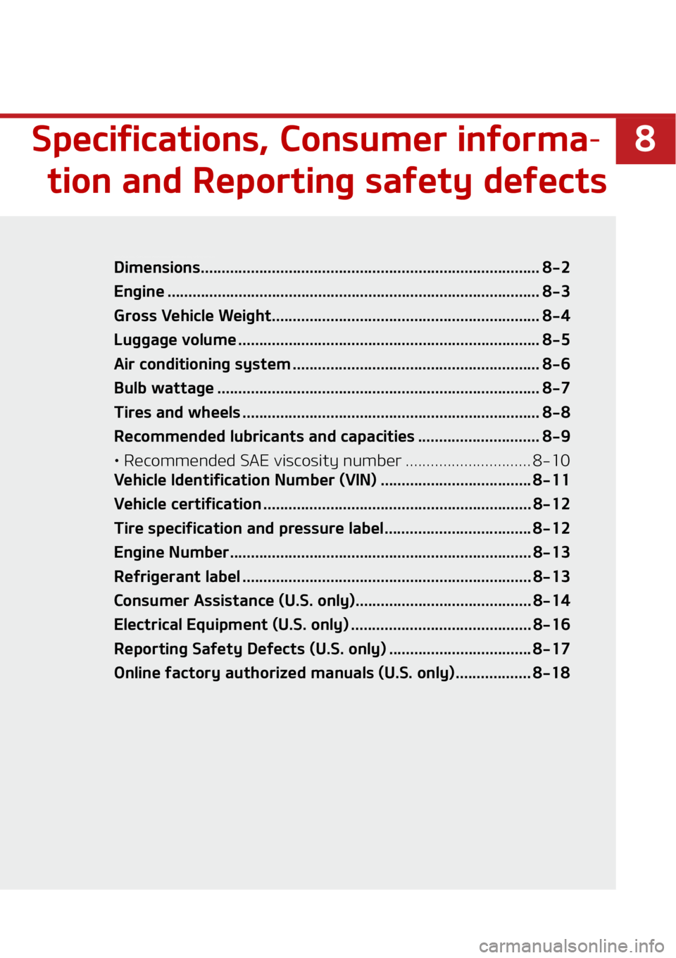 KIA TELLURIDE 2021  Owners Manual �
�4�Q�F�D�J�G�J�D�B�U�J�P�O�T�
��$�P�O�T�V�N�F�S��J�O�G�P�S�N�B -
�U�J�P�O��B�O�E��3�F�Q�P�S�U�J�O�H��T�B�G�F�U�Z��E�F�G�F�D�U�T
�4�Q�F�D�J�G�J�D�B�U�J�P�O�T�
��$�P�O�T�V�N�F�S��J�O�G�P�S�N�