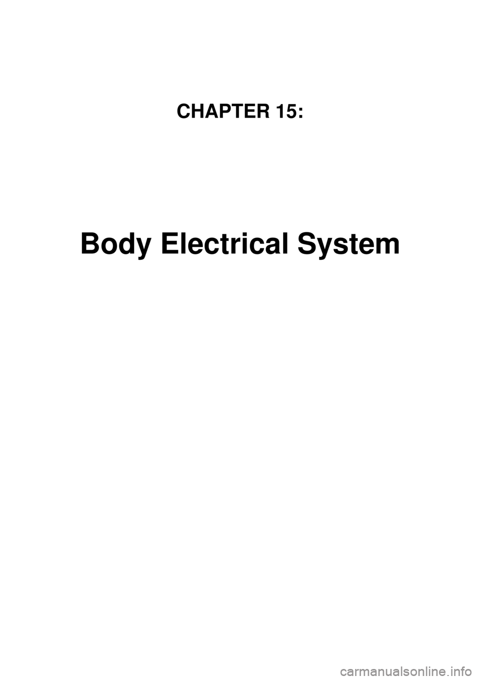 KIA CARNIVAL 2007  Workshop Manual CHAPTER 15: 
Body Electrical System 