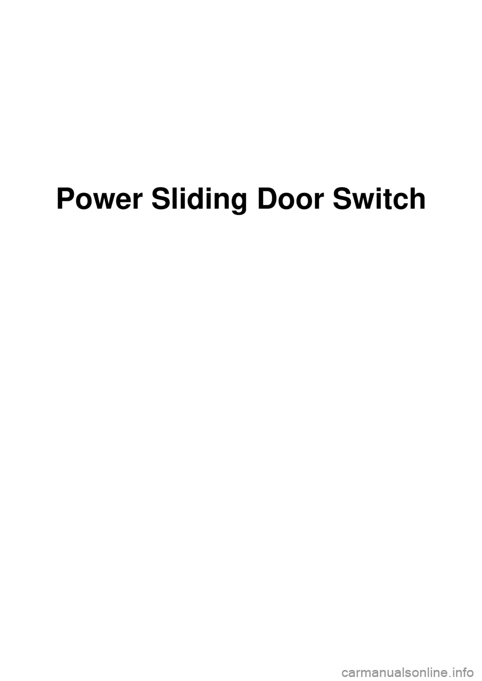 KIA CARNIVAL 2007 Service Manual Power Sliding Door Switch 