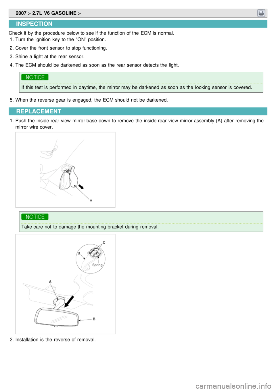 KIA CARNIVAL 2007  Workshop Manual  2007 > 2.7L  V6 GASOLINE > 
INSPECTION
Check it by the  procedure below to see if the  function of the  ECM is normal.
1. Turn the  ignition  key  to the  "ON" position.
2. Cover the  front  sensor  
