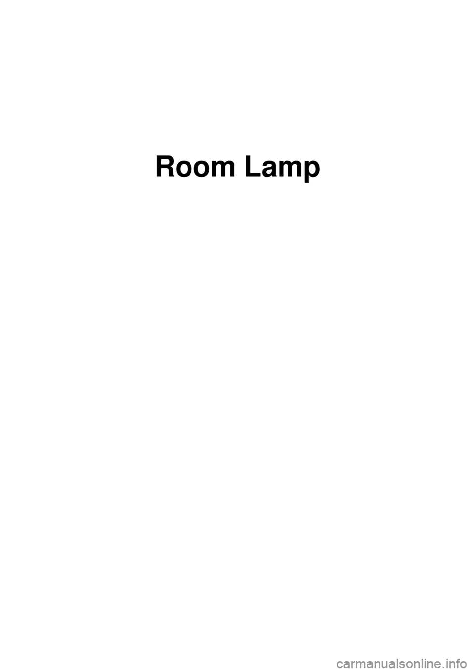 KIA CARNIVAL 2007 Workshop Manual Room Lamp KIA CARNIVAL 2007 Workshop Manual Room Lamp