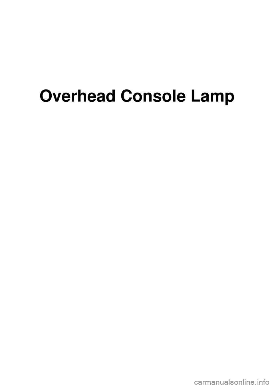 KIA CARNIVAL 2007 Workshop Manual Overhead Console Lamp KIA CARNIVAL 2007 Workshop Manual Overhead Console Lamp