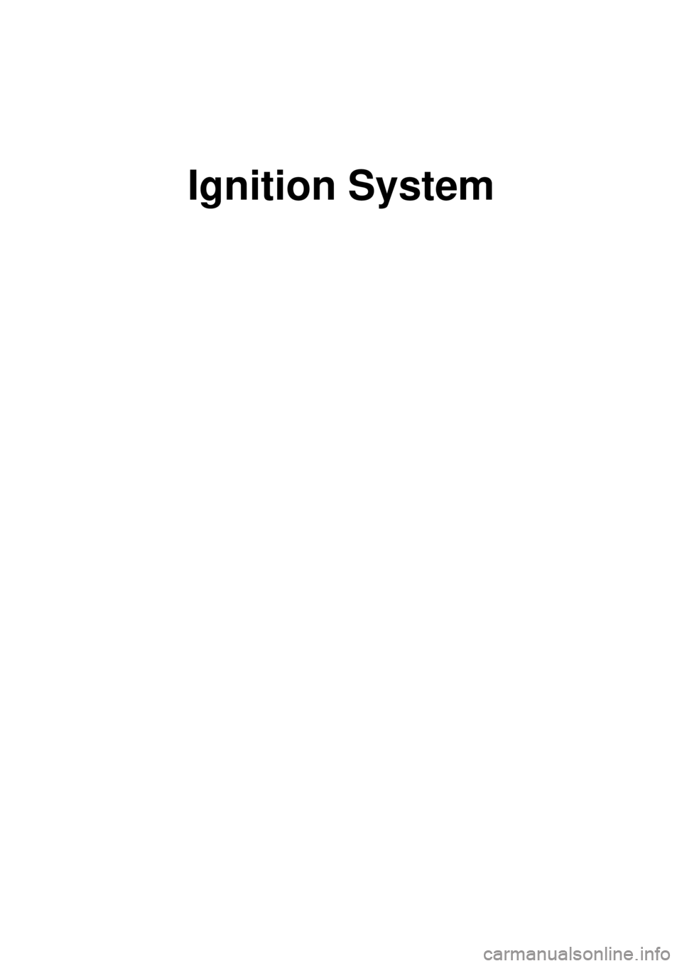 KIA CARNIVAL 2007 User Guide Ignition System KIA CARNIVAL 2007 User Guide Ignition System