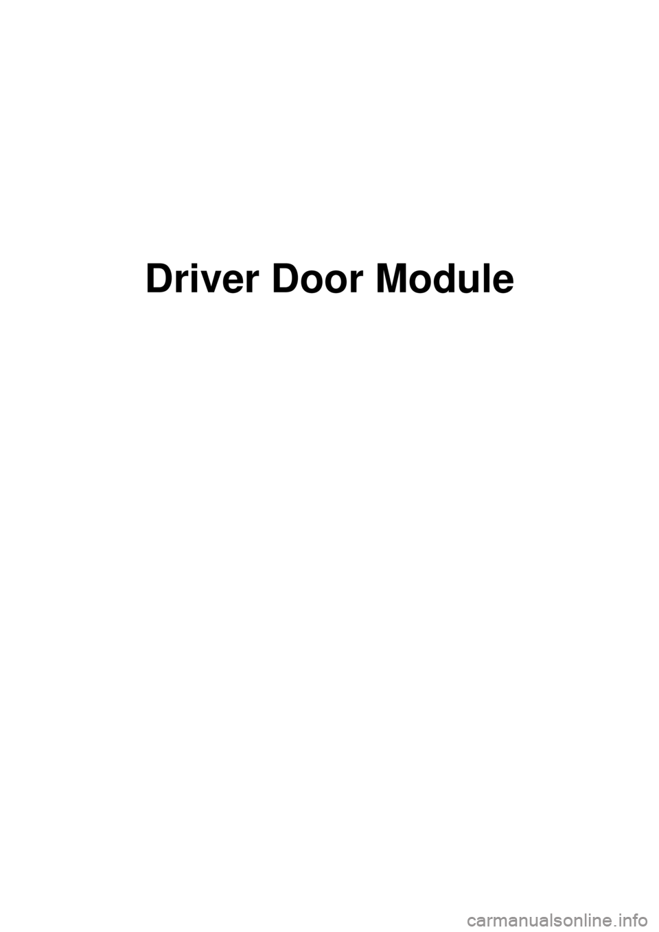 KIA CARNIVAL 2007 Workshop Manual Driver Door Module KIA CARNIVAL 2007 Workshop Manual Driver Door Module