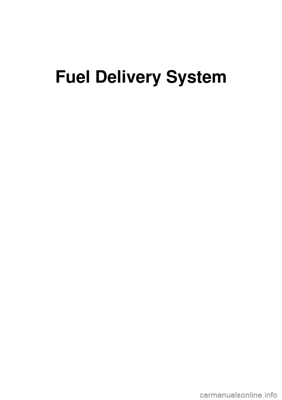 KIA CARNIVAL 2007 Workshop Manual Fuel Delivery System KIA CARNIVAL 2007 Workshop Manual Fuel Delivery System