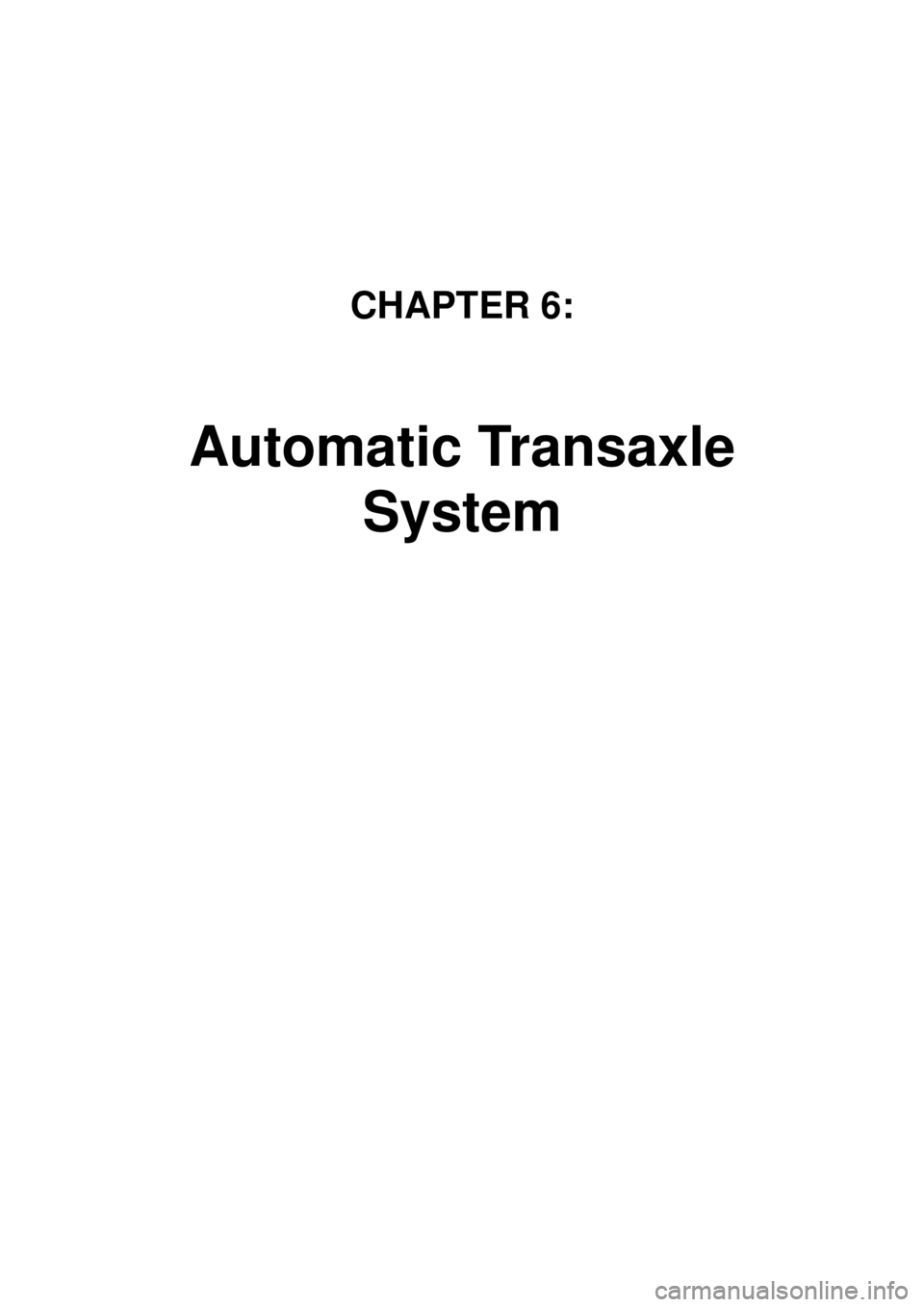 KIA CARNIVAL 2007  Workshop Manual CHAPTER 6: 
Automatic Transaxle 
System 