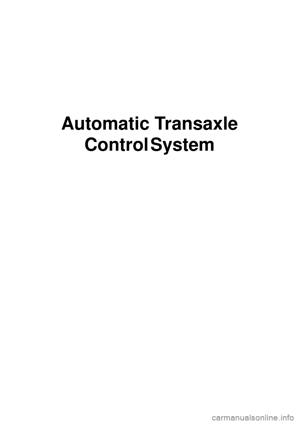 KIA CARNIVAL 2007 Workshop Manual Automatic Transaxle Control
System KIA CARNIVAL 2007 Workshop Manual Automatic Transaxle Control
System