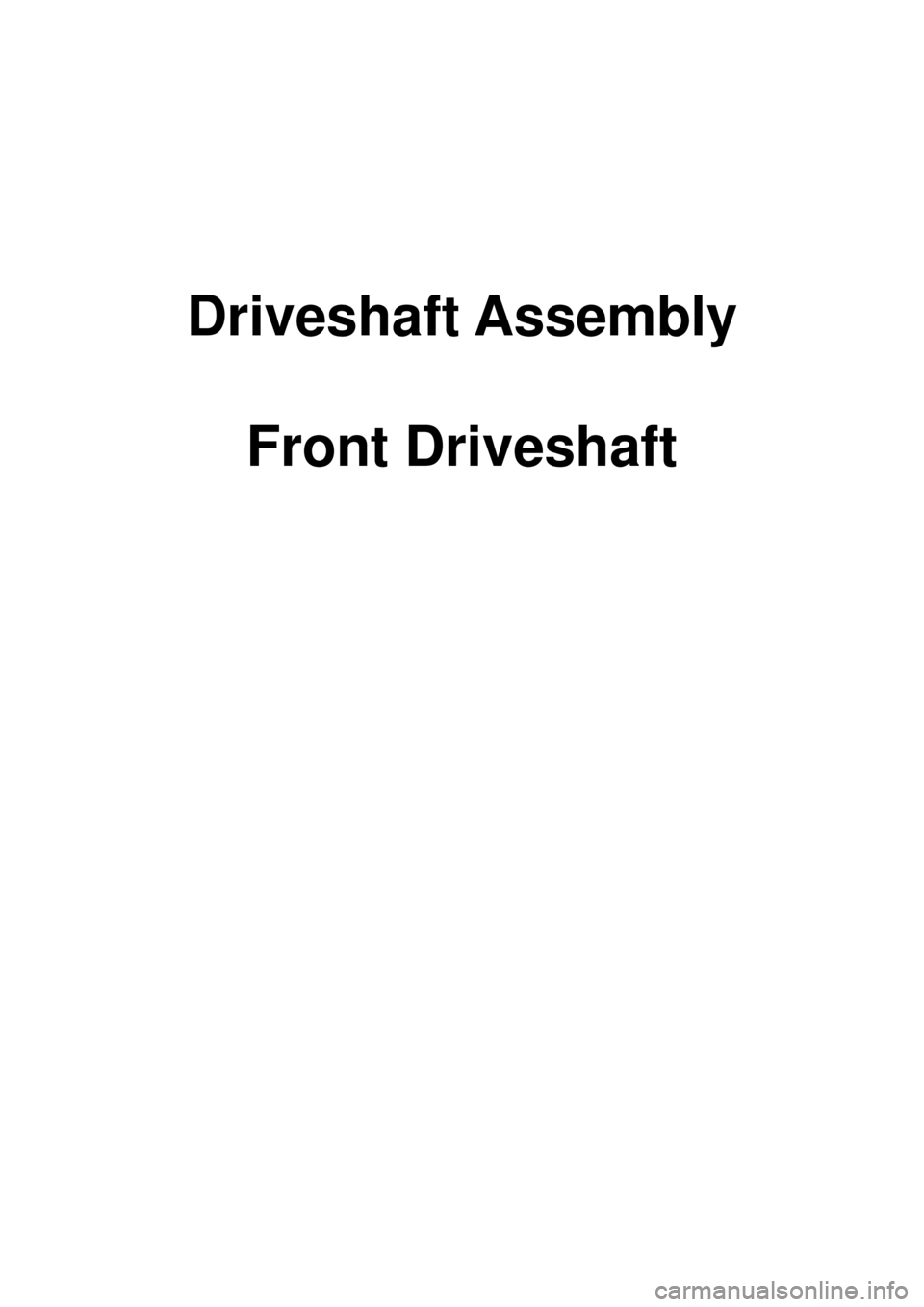 KIA CARNIVAL 2007 Workshop Manual Driveshaft AssemblyFront Driveshaft KIA CARNIVAL 2007 Workshop Manual Driveshaft AssemblyFront Driveshaft