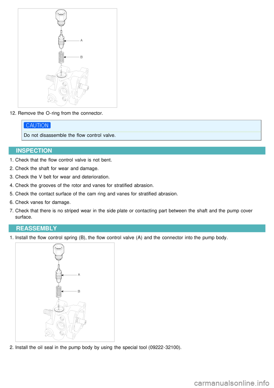 KIA CARNIVAL 2007  Workshop Manual 12.Remove the  O - ring from the  connector.
Do not  disassemble  the  flow  control  valve.
INSPECTION
1.Check that the  flow  control  valve is not  bent.
2. Check the  shaft  for  wear  and damage.