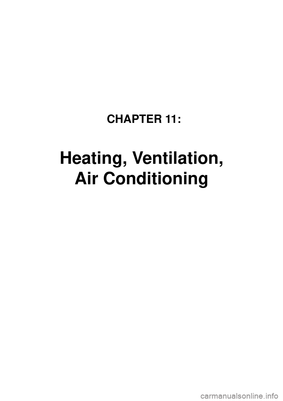 KIA CARNIVAL 2007  Workshop Manual  CHAPTER 11: 
Heating, Ventilation, Air Conditioning 