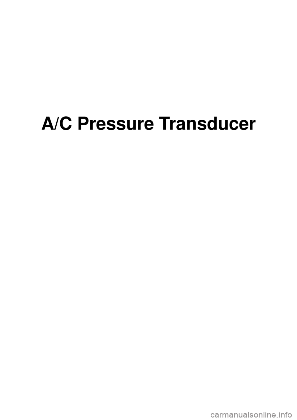 KIA CARNIVAL 2007  Workshop Manual A/C Pressure Transducer 