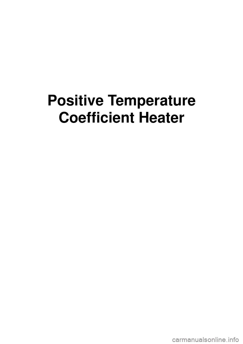 KIA CARNIVAL 2007 Owners Guide Positive Temperature Coefficient Heater 