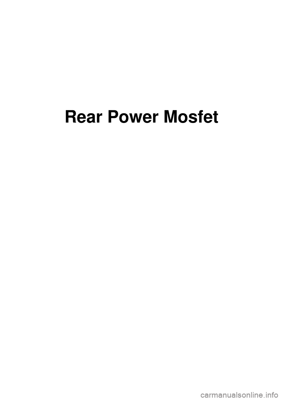 KIA CARNIVAL 2007 Workshop Manual Rear Power Mosfet KIA CARNIVAL 2007 Workshop Manual Rear Power Mosfet