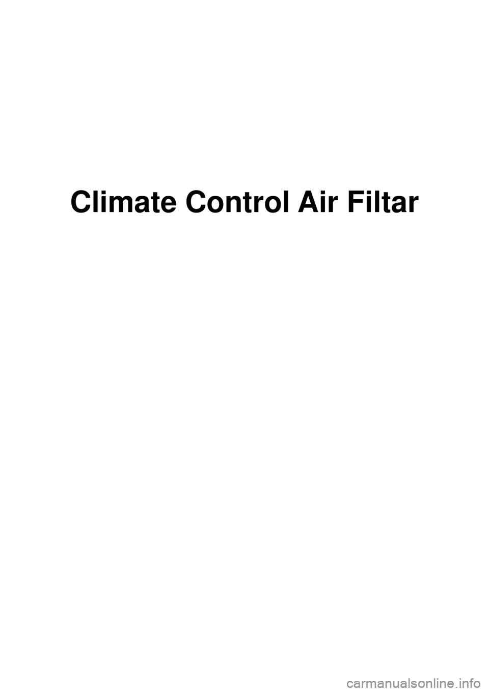 KIA CARNIVAL 2007 Workshop Manual Climate Control Air Filtar KIA CARNIVAL 2007 Workshop Manual Climate Control Air Filtar
