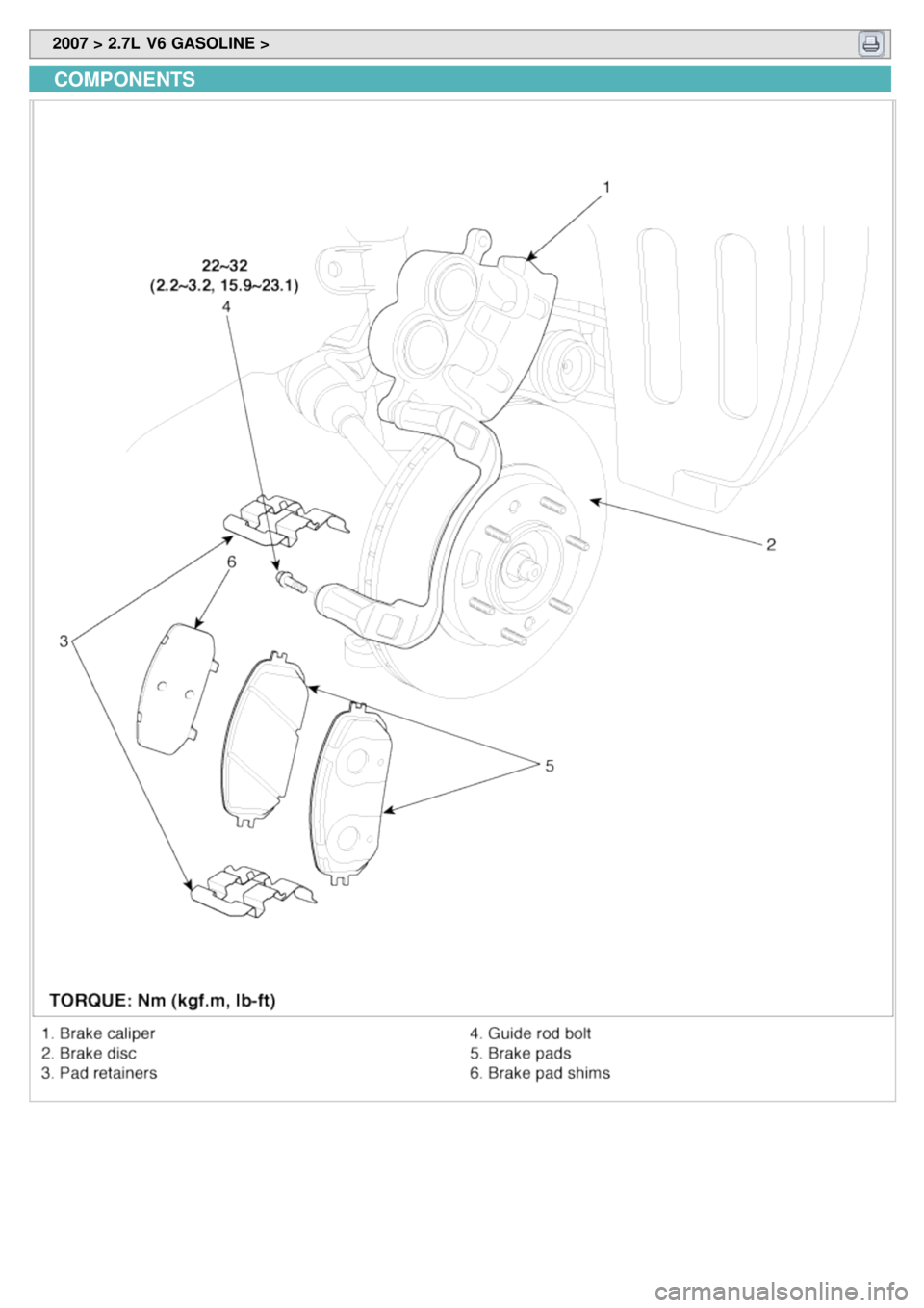 KIA CARNIVAL 2007 Workshop Manual 2007 > 2.7L V6 GASOLINE >
COMPONENTS KIA CARNIVAL 2007 Workshop Manual 2007 > 2.7L V6 GASOLINE >
COMPONENTS