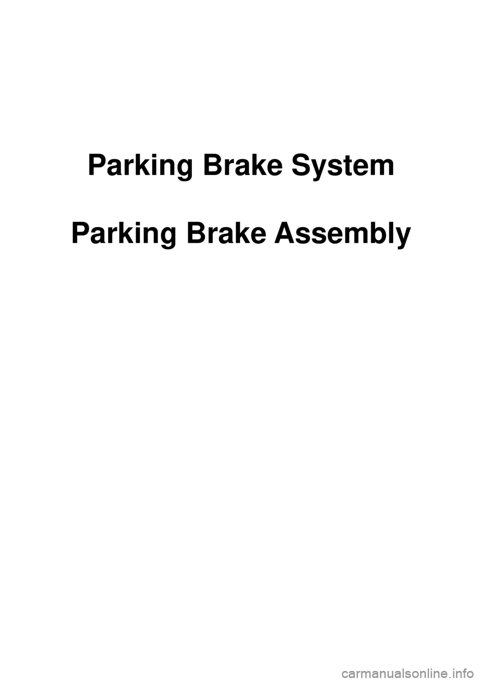 KIA CARNIVAL 2007  Workshop Manual Parking Brake System
Parking Brake Assembly 