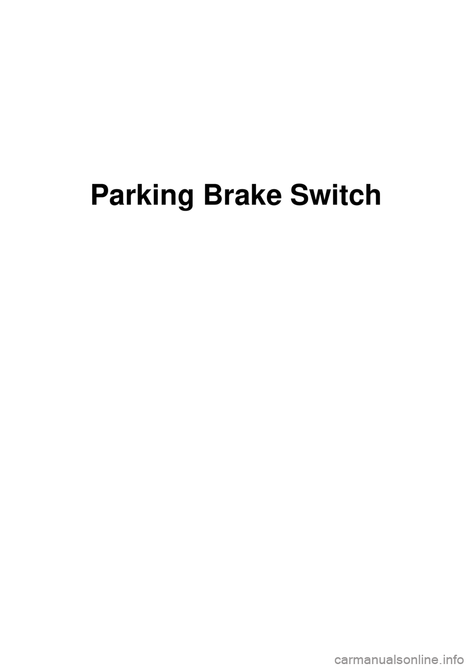 KIA CARNIVAL 2007 Workshop Manual Parking Brake Switch KIA CARNIVAL 2007 Workshop Manual Parking Brake Switch