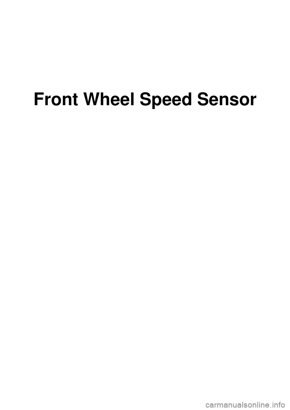 KIA CARNIVAL 2007 Workshop Manual Front Wheel Speed Sensor KIA CARNIVAL 2007 Workshop Manual Front Wheel Speed Sensor