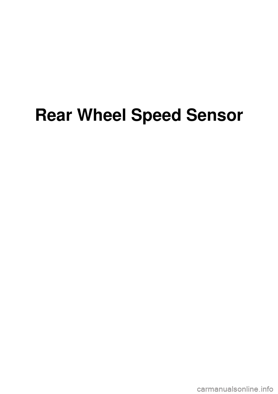 KIA CARNIVAL 2007 Workshop Manual Rear Wheel Speed Sensor KIA CARNIVAL 2007 Workshop Manual Rear Wheel Speed Sensor