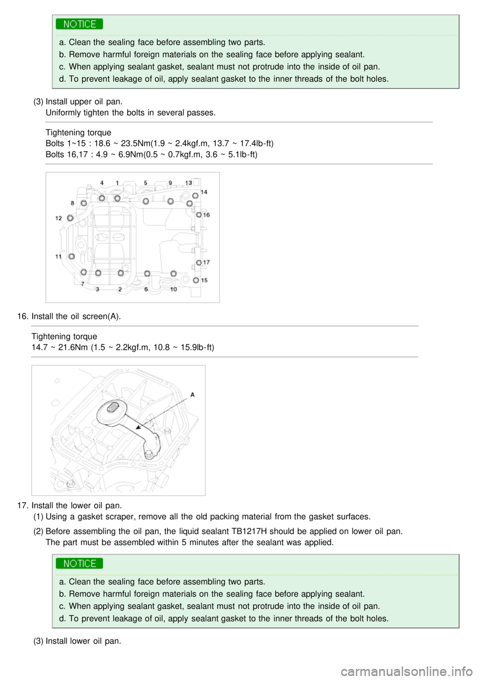 KIA CARNIVAL 2007 Owners Manual a.Clean the sealing face before assembling two parts.
b. Remove harmful foreign materials on the sealing face before applying sealant.
c. When applying sealant gasket, sealant must not protrude KIA CARNIVAL 2007 Owners Manual a.Clean the sealing face before assembling two parts.
b. Remove harmful foreign materials on the sealing face before applying sealant.
c. When applying sealant gasket, sealant must not protrude